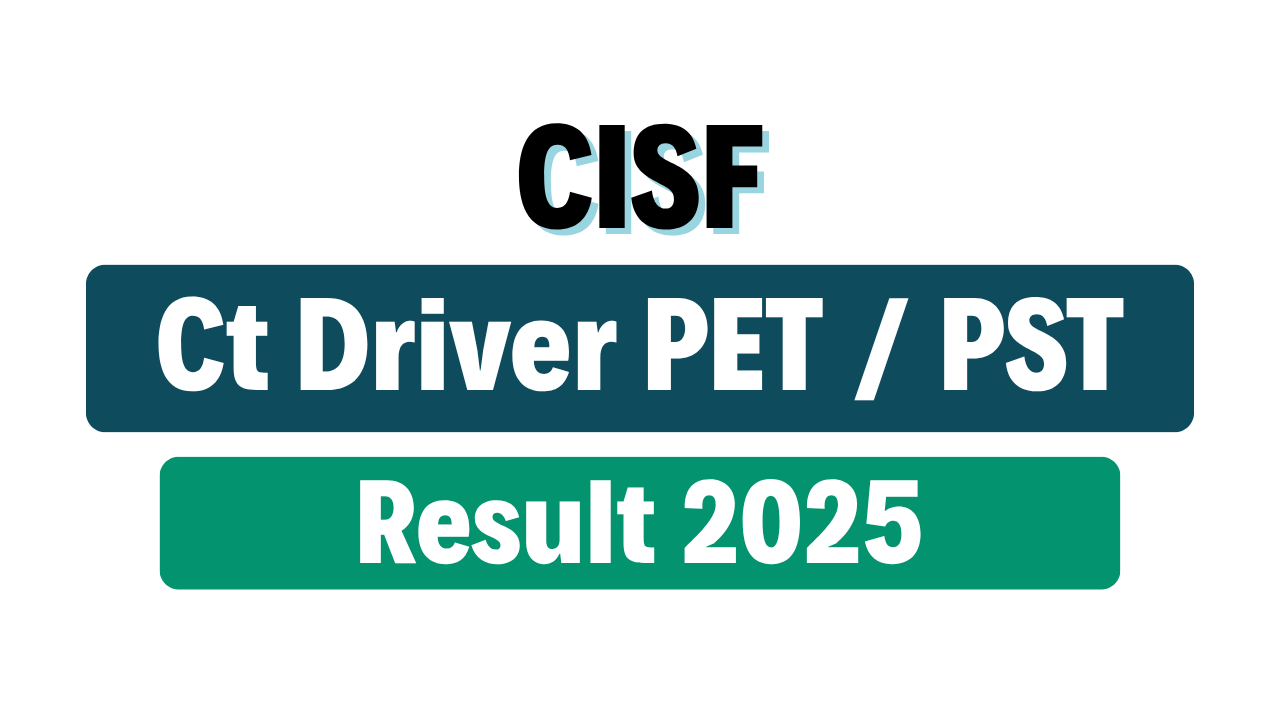 CISF Constable Driver PET / PST Result 2025