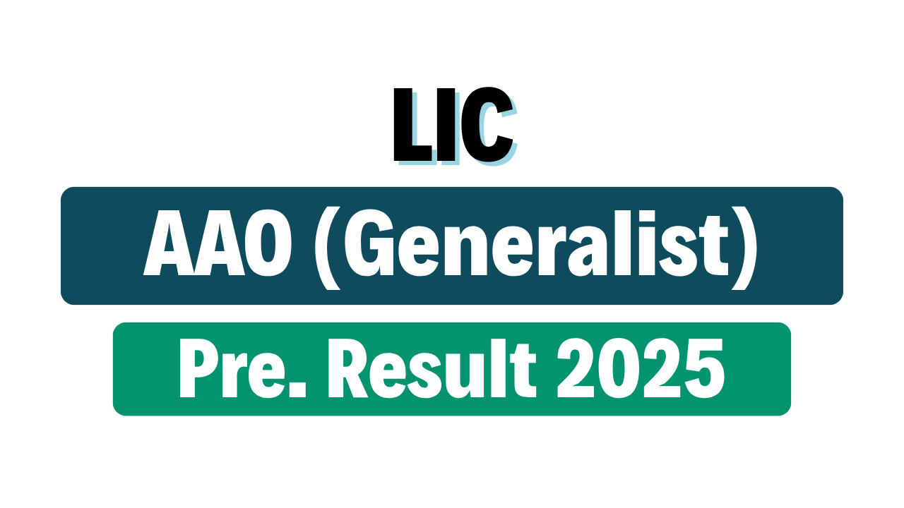 LIC AAO (Generalist) / AE Prelims Result 2025