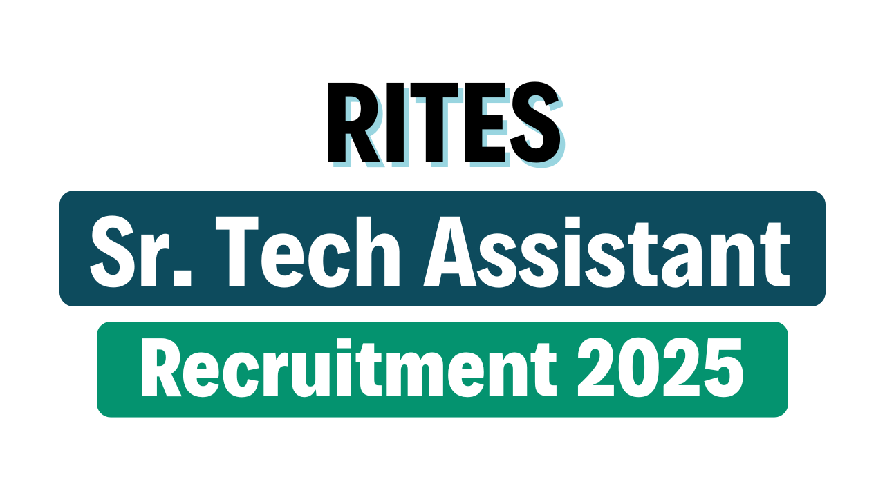 RITES Senior Technical Assistant Recruitment 2025