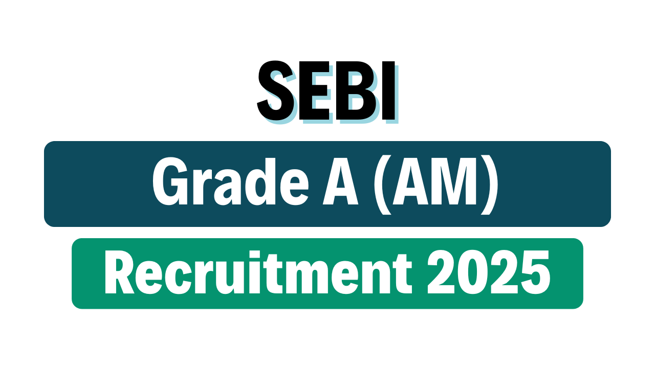 SEBI Grade A Assistant Manager Recruitment 2025