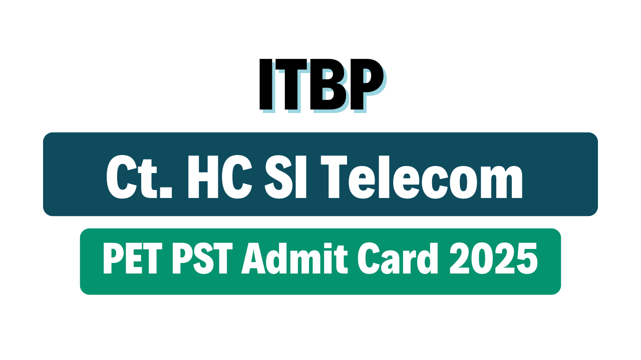ITBP Constable HC SI Telecom Admit Card 2025